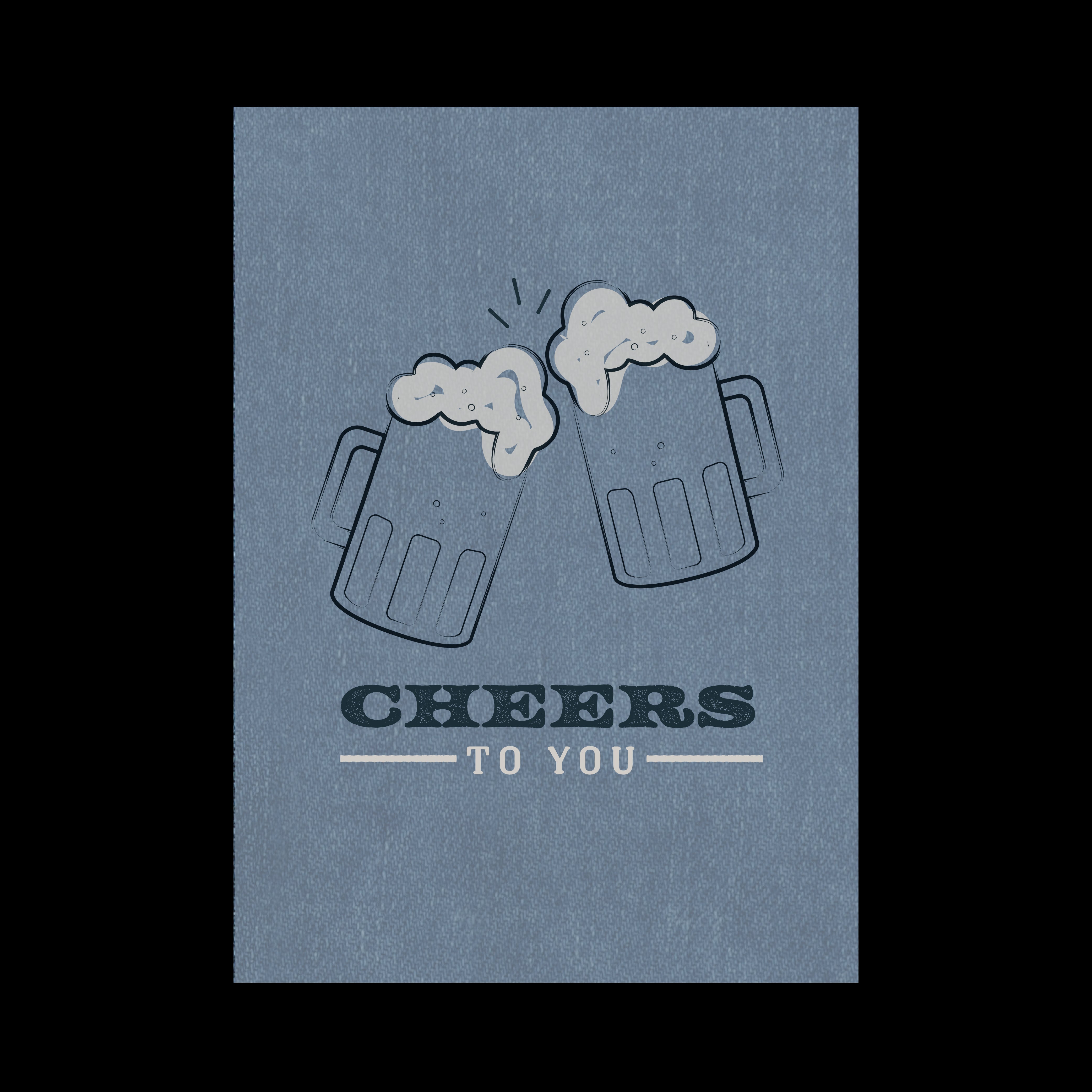 Greeting Card For Him - Cheers To You