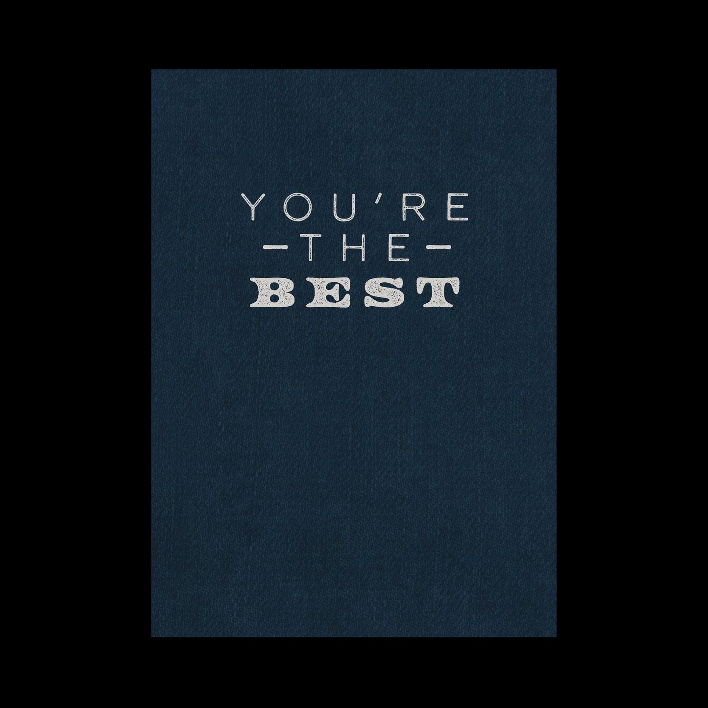 Greeting Card For Him - The Best