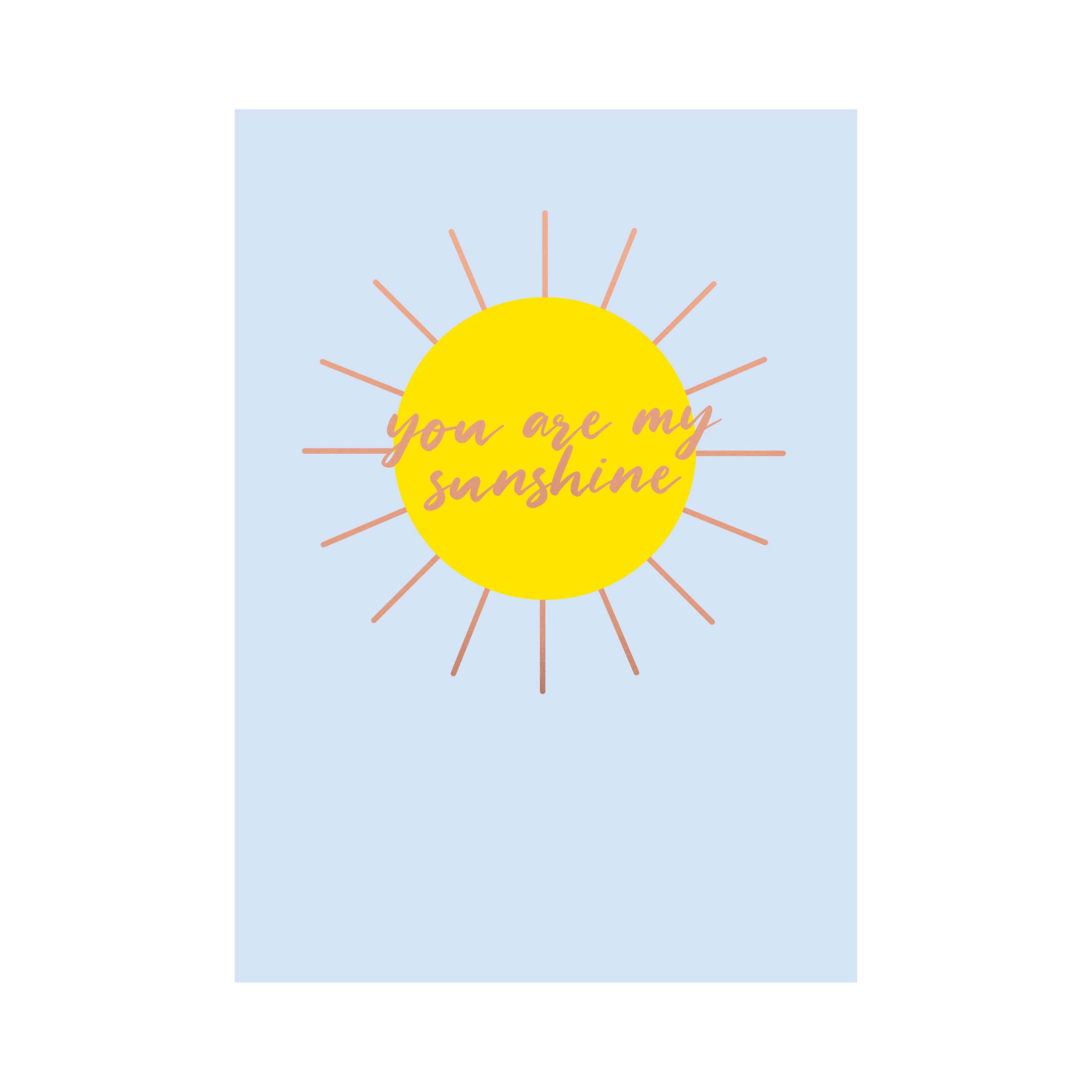 Greeting Card CELEBRATE - YOU ARE MY SUNSHINE